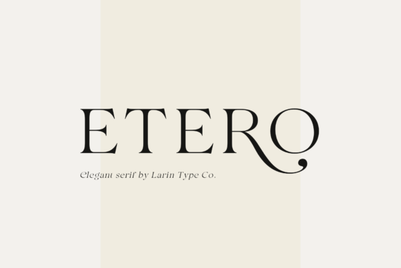 Etero: The Elegant Serif Font That Adds Sophistication to Any Project